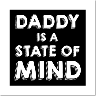 DADDY IS A STATE OF MIND Posters and Art